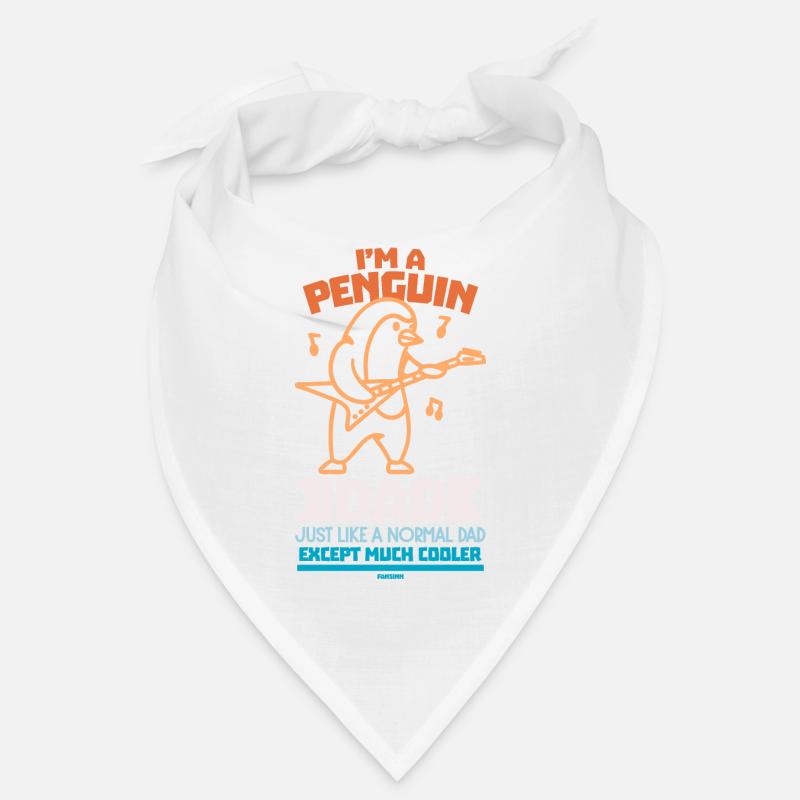 I'm A Penguin Dad Just Like A Normal Dad Except Mu Bandana