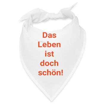 Das Leben ist doch schön! - Bandana - Weiß - Vorne