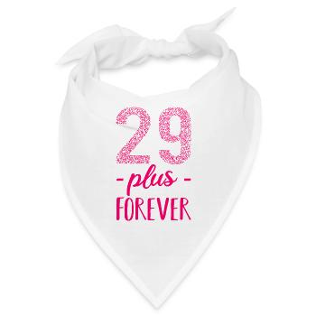 29 plus forever pink - Birthday Geburtstag lustig - Bandana - Weiß - Vorne