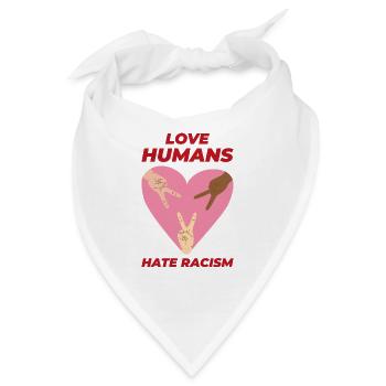 Love humans hate racism Geschenk Toleranz - Bandana - Weiß - Vorne