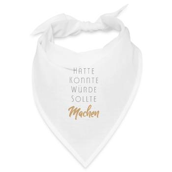 Einfach Machen Motivation statt hätte könnte würde - Bandana - Weiß - Vorne