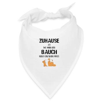 Zuhause ist wo man den Bauch nicht einziehen muss! - Bandana - Weiß - Vorne