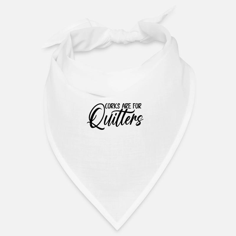 Drinker Corks Are For Quitters Funny Wine Drinking Bandana