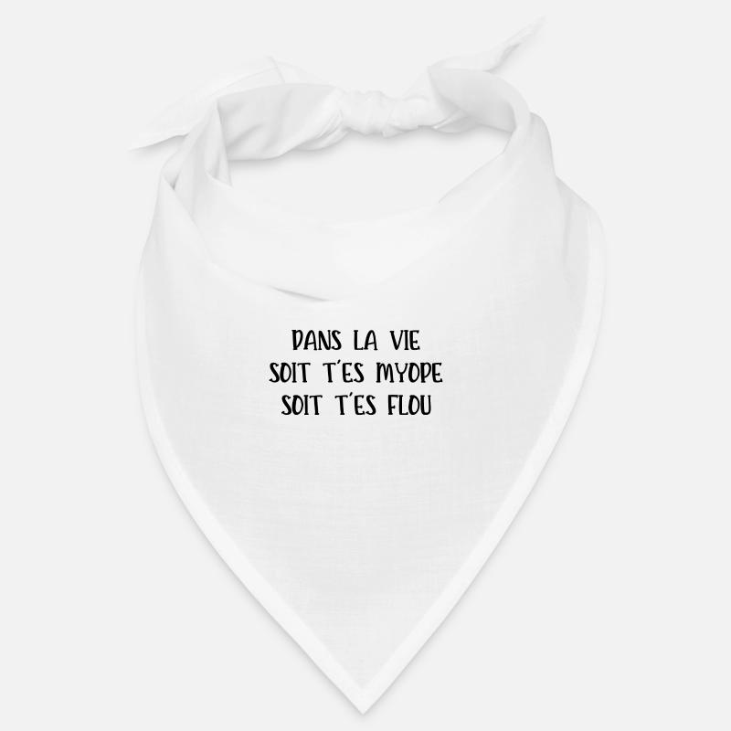 soit t'es myope soit t'es flou Bandana