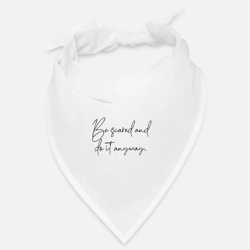 be scared and do it anyway Bandana