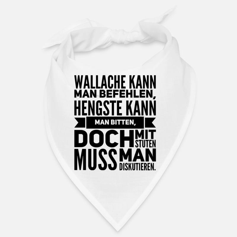 Wallache kann man befehlen Hengste kann man bitte Bandana