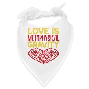 LIEBE IST METAPHYSISCHES SCHWERKRAFTHERZ - Bandana - Weiß - Vorne