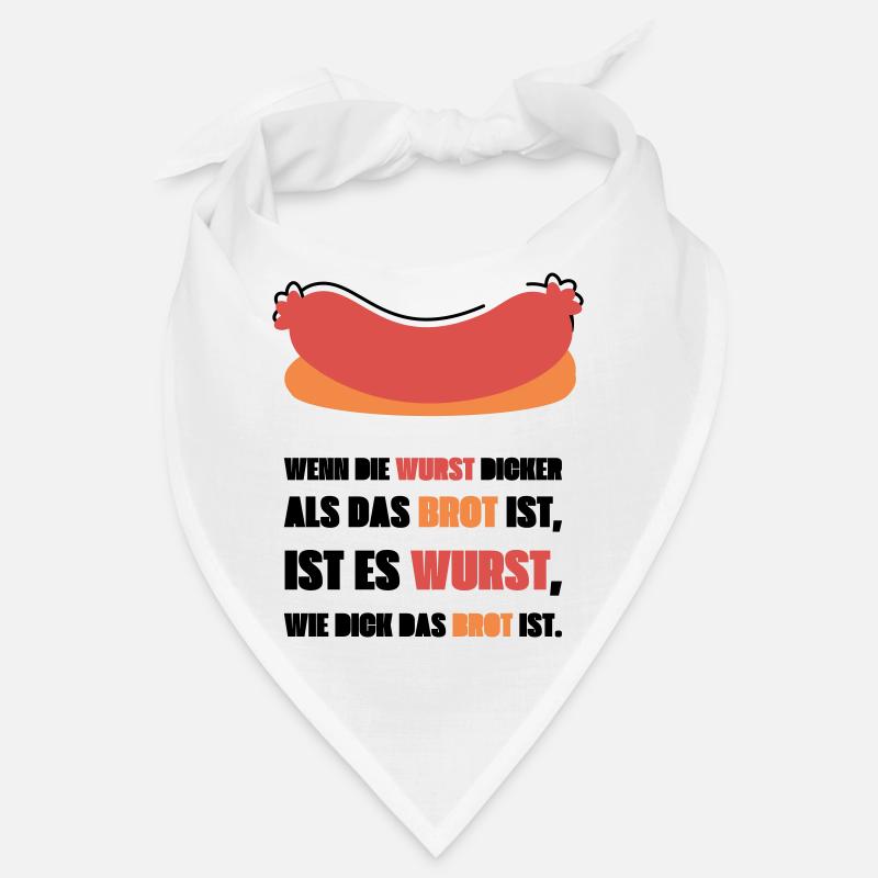 Wenn die Wurst dicker als das Brot ist - Bandana - Weiß