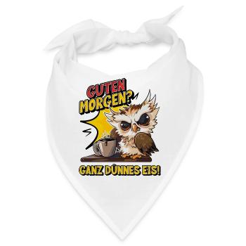 Guten Morgen Ganz Dünnes Eis Eule Kaffee Lustig - Bandana - Weiß - Vorne