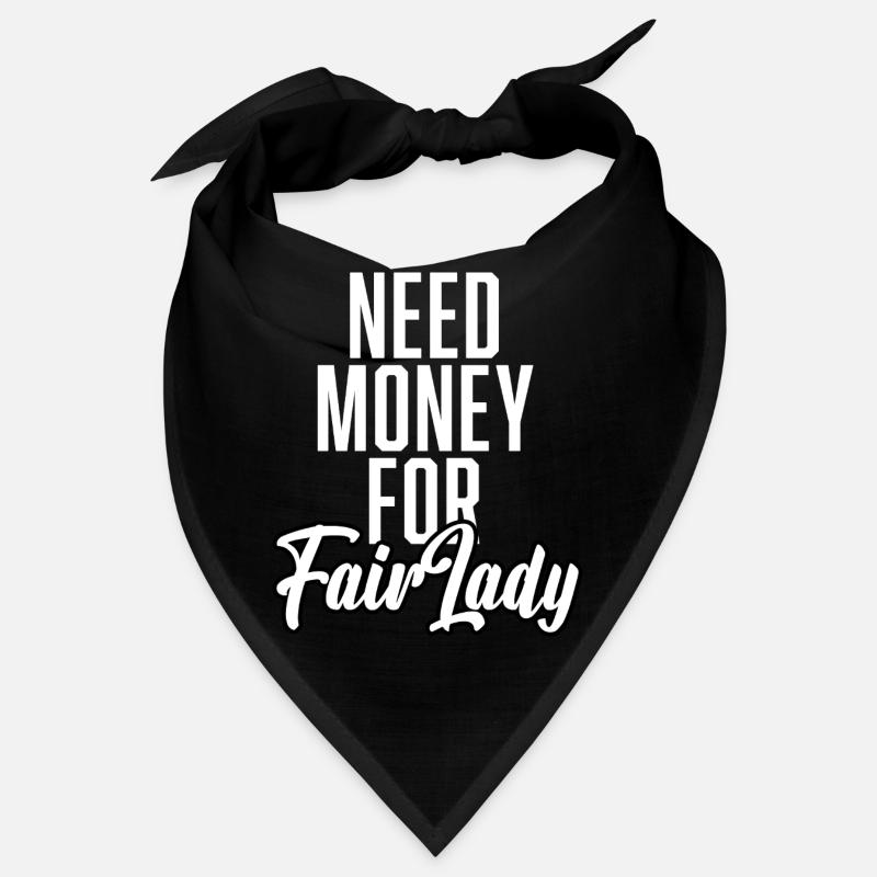 Need Money For FairLady Bandana