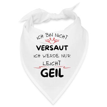 Ich bin nicht versaut ich werde nur leicht Geil - Bandana - Weiß - Vorne