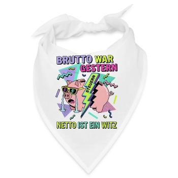 Brutto war gestern Netto ist ein Witz - Bandana - Weiß - Vorne