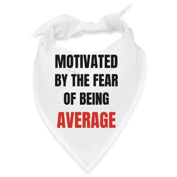 Motivated By Fear Of Being Average Spruch Gen Z - Bandana - Weiß - Vorne