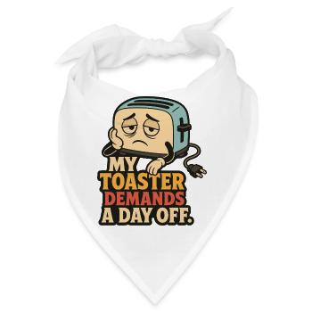 My Toaster Demands a Day Off – Küchenhumor - Bandana - Weiß - Vorne