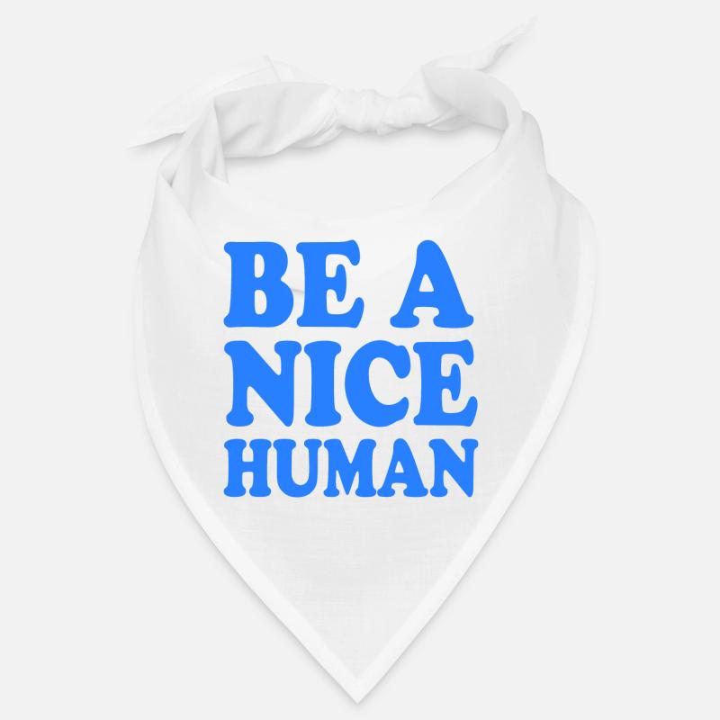Be a nice human Bandana