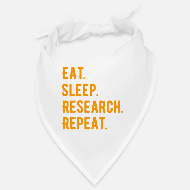 Eat Sleep Research Repeat Phd gift - Bandana - blanc