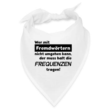 FREMDWÖRTER SPRACHE WORTWITZ FREQUENZ TRAGEN SPASS - Bandana - Weiß - Vorne