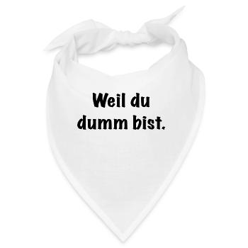Dumm Spruch Büro Job Schule Geschenk Tshirt - Bandana - Weiß - Vorne