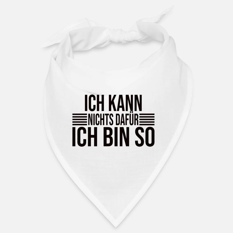 Ich Kann Nichts Dafür Ich Bin So - Lustiger Spruch Bandana