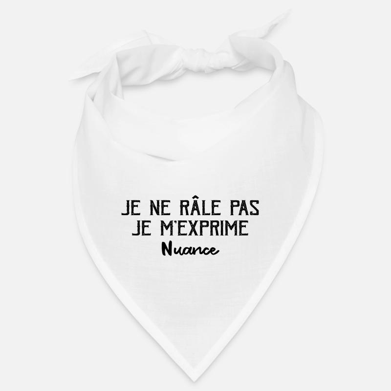 Je Ne Râle Pas Je M'exprime Nuance Bandana