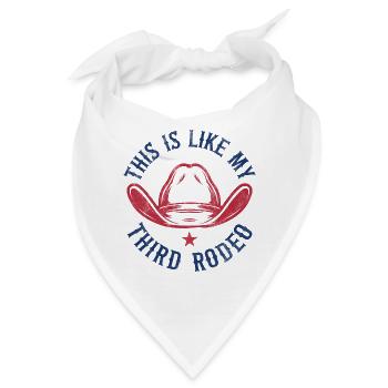 Das ist wie mein drittes Rodeo - Bandana - Weiß - Vorne