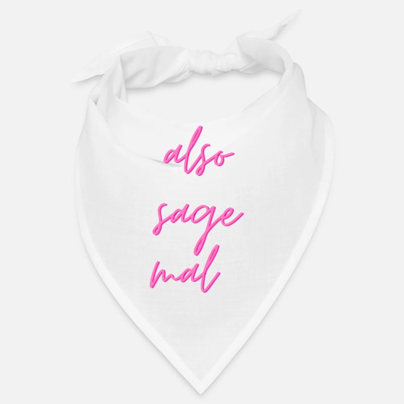 Also sage mal... Bandana