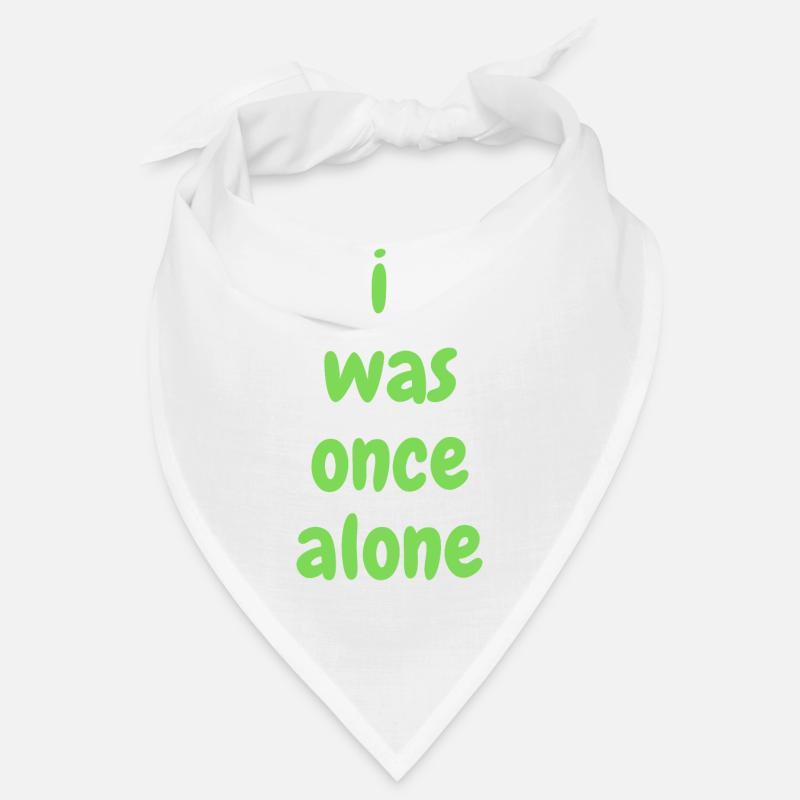 I was once alone Bandana