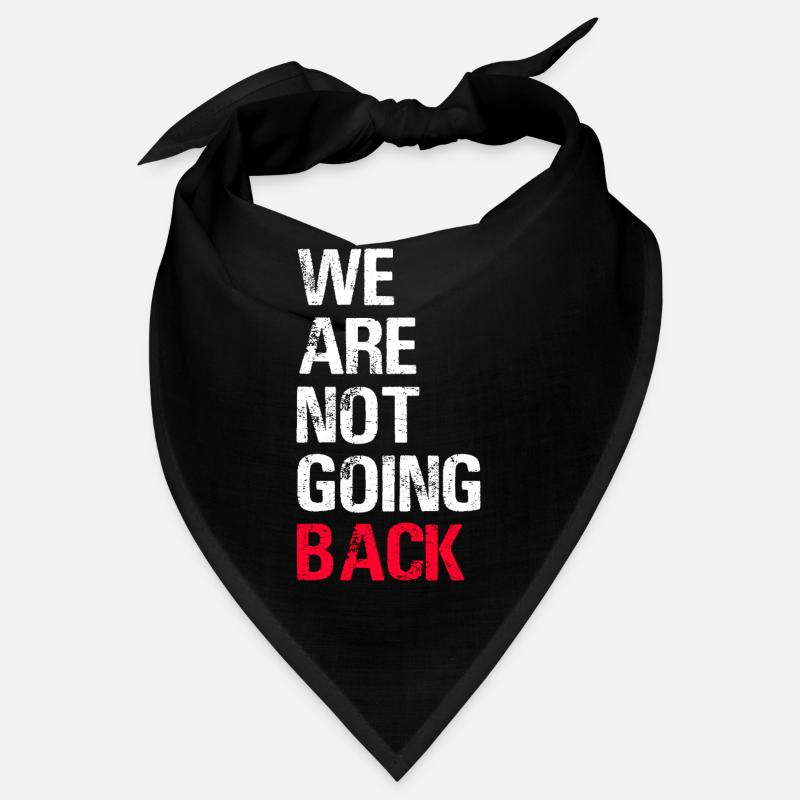 We are Not Going Back Funny Slogan Bandana