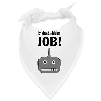 Ich klaue bald deinen Job! - Bandana - Weiß - Vorne