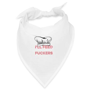 Ich füttere dich Arrogante Person. Geschenk - Bandana - Weiß - Vorne