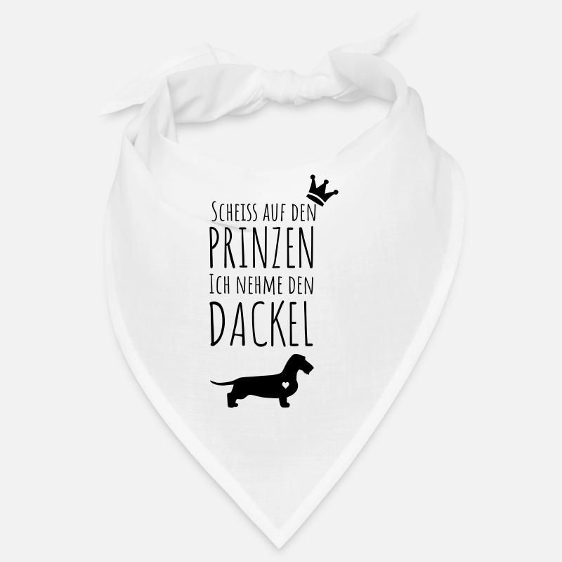 Scheiss auf den Prinzen, ich nehme den Dackel - Bandana - Weiß