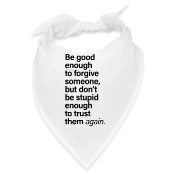Forgive Someone Trust Again Spruch - Bandana - Weiß - Vorne