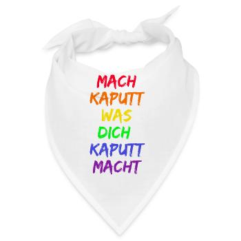 MACH KAPUTT WAS DICH KAPUTT MACHT REGENBOGEN PRIDE - Bandana - Weiß - Vorne
