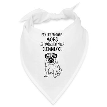 ein leben ohne mops ist sinnlos, Mops, Hund, Möpse - Bandana - Weiß - Vorne