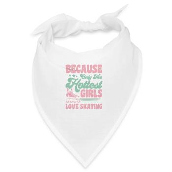 Rollerskates Die schärfsten Mädchen lieben Skaten - Bandana - Weiß - Vorne