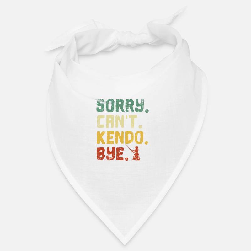 Sorry Can't Kendo Bye Bandana