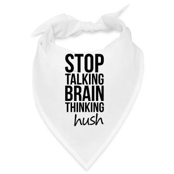 Stop Talking, Brain Thinking - Bandana - Weiß - Vorne
