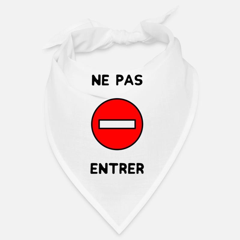 INTERDIT. PANNEAU. NE PAS ENTRER. DANGER. HUMOUR. Bandana