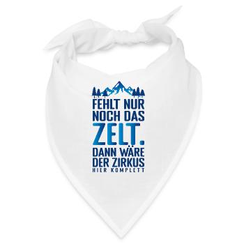 Fehlt nur noch das ZELT, Der zirkus HIER KOMPLETT. - Bandana - Weiß - Vorne