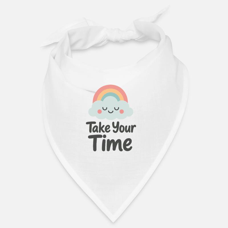 Take your time Gentle message Bandana