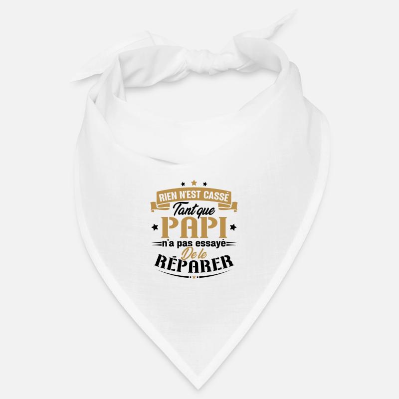 Rien n'est cassé tant que papi le réparer cadeau Bandana
