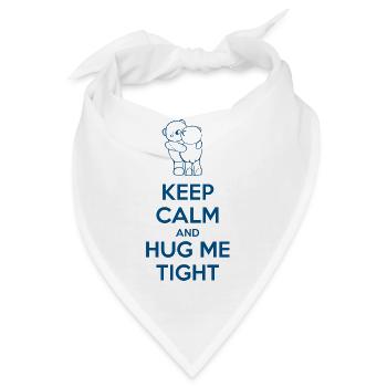 Halten Sie ruhig und hug me tight - Bandana - Weiß - Vorne