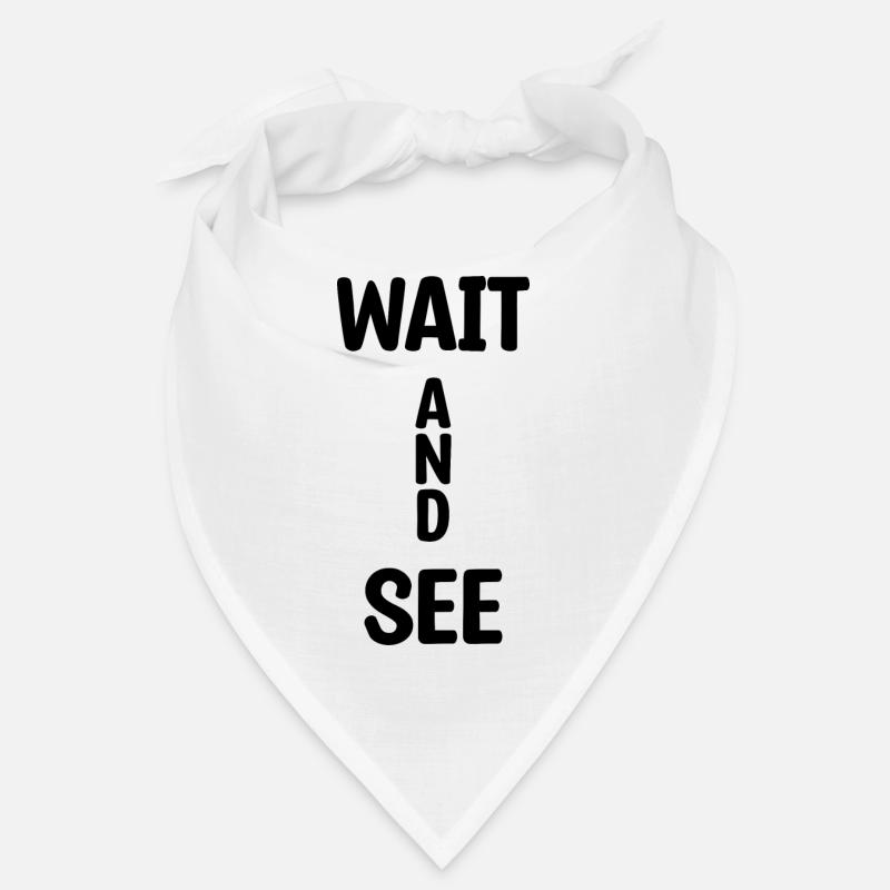 Wait And See Bandana