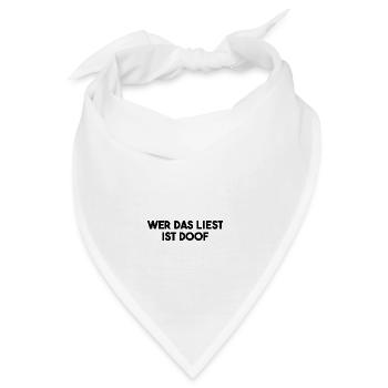 Wer das liest ist doof - lustige Geschenkidee - Bandana - Weiß - Vorne
