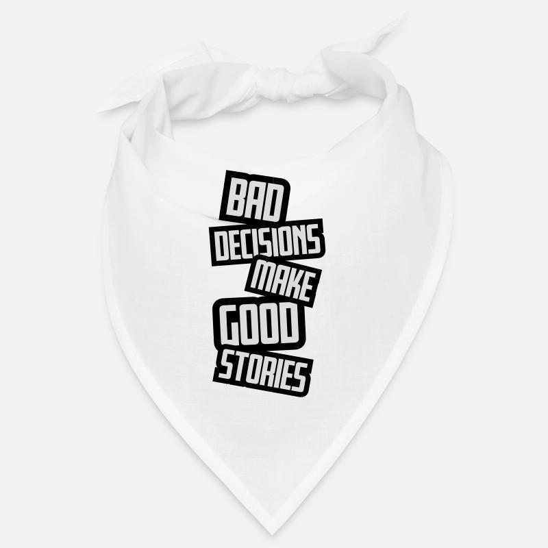 bad decisions great stories Bandana