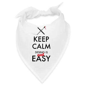 Keep Calm Design is not easy – Designer Spruch - Bandana - Weiß - Vorne