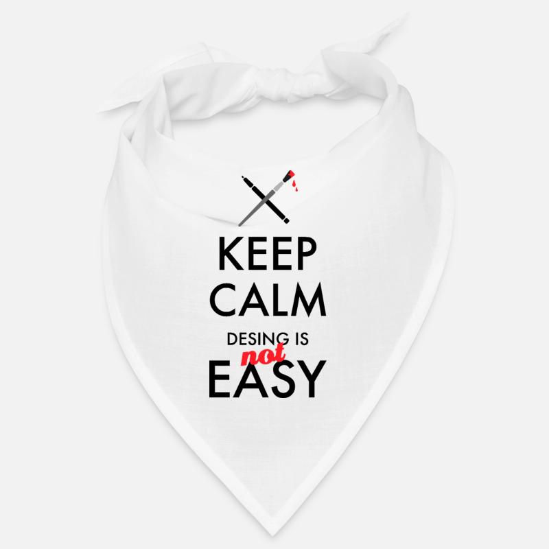 Keep Calm Design is not easy – Designer Spruch Bandana