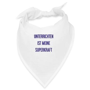 Unterrichten - Meine Superkraft! - Bandana - Weiß - Vorne