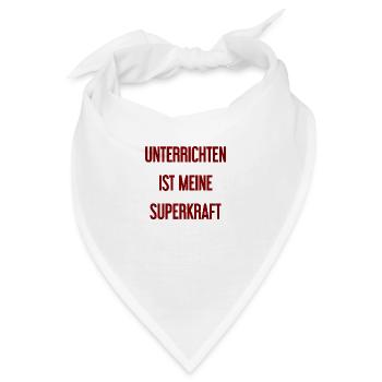 Unterrichten - Meine Superkraft! - Bandana - Weiß - Vorne
