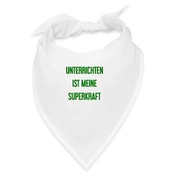 Unterrichten - Meine Superkraft! - Bandana - Weiß - Vorne